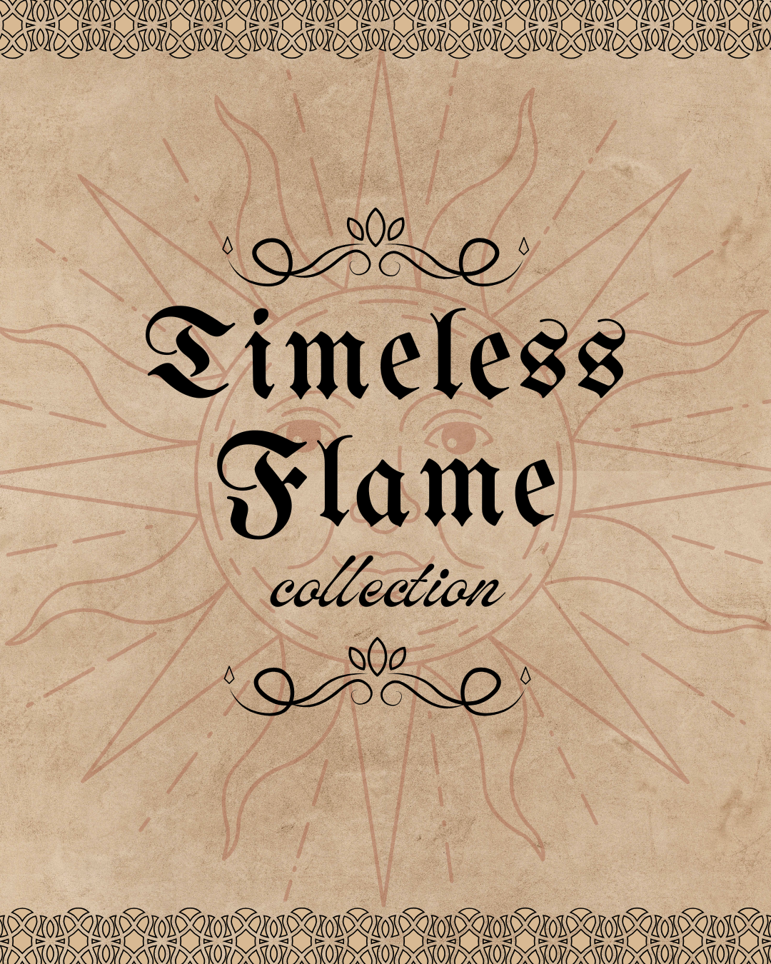 Timeless Flame Collection